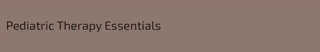 Pediatric Therapy Essentials